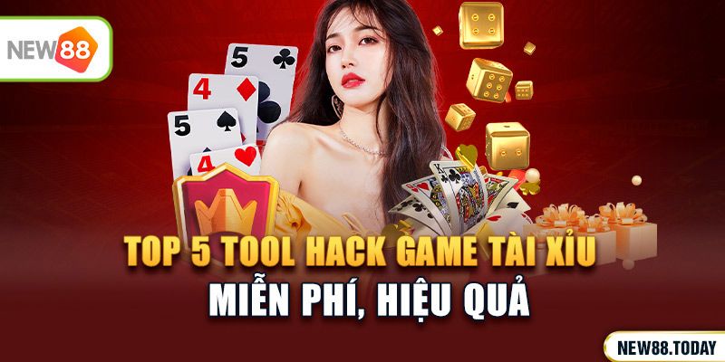 Top 5 tool hack game tài xỉu miễn phí, hiệu quả